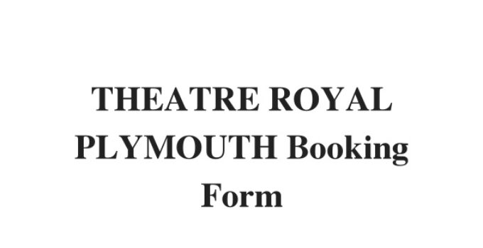 (Update 2024) THEATRE ROYAL PLYMOUTH Booking Form | IELTS Listening Part 1 Free