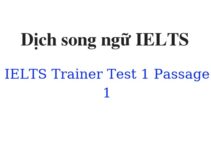 (Update 2022)  Dịch song ngữ IELTS Trainer – Test 1 – Passage 1 Free