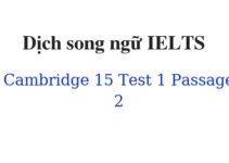 (Update 2024) Dịch song ngữ IELTS Cambridge 15 Test 1 Passage 2 Free