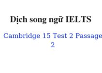 (Update 2022) Dịch song ngữ IELTS Cambridge 15 Test 2 Passage 2 Free