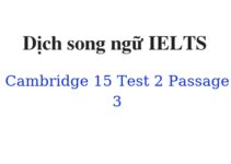 (Update 2022) Dịch song ngữ IELTS Cambridge 15 Test 2 Passage 3 Free