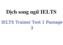 (Update 2023)  Dịch song ngữ IELTS Trainer – Test 1 – Passage 3 Free