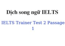 (Update 2022)  Dịch song ngữ IELTS Trainer – Test 2 – Passage 1 Free