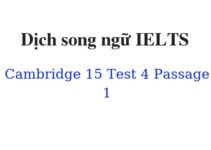 (Update 2024) Dịch song ngữ IELTS Cambridge 15 Test 4 Passage 1 Free