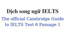 (Update 2023)  Dịch song ngữ The Official Cambridge Guide to IELTS – Test 6 – Passage 1 Free