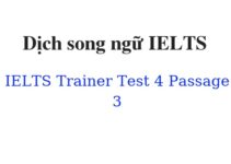 (Update 2023)  Dịch song ngữ IELTS Trainer – Test 4 – Passage 3 Free
