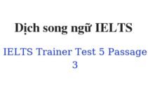 (Update 2022)  Dịch song ngữ IELTS Trainer – Test 5 – Passage 3 Free
