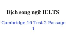 (Update 2023) Dịch song ngữ IELTS Cambridge 16 Test 2 Passage 1 Free