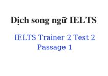 (Update 2022)  Dịch song ngữ IELTS Trainer 2 – Test 2 – Passage 1 Free