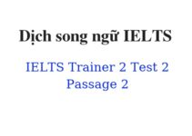 (Update 2022)  Dịch song ngữ IELTS Trainer 2 – Test 2 – Passage 2 Free