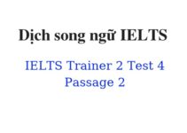 (Update 2022)  Dịch song ngữ IELTS Trainer 2 – Test 4 – Passage 2 Free