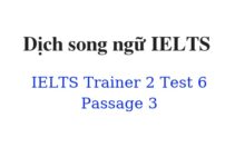 (Update 2024)  Dịch song ngữ IELTS Trainer 2 – Test 6 – Passage 3 Free