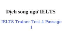 (Update 2022)  Dịch song ngữ IELTS Trainer – Test 4 – Passage 1 Free