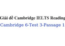 (Update 2022) Giải đề Cambridge IELTS 6 Reading – Test 3 – Passage 1 Free
