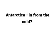 (Update 2023) Antarctica—in from the cold? | IELTS Reading Practice Test Free