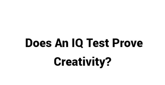 (Update 2024) Does An IQ Test Prove Creativity? | IELTS Reading Practice Test Free