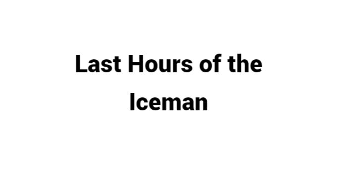 (Update 2024) Last Hours of the Iceman   | IELTS Reading Practice Test Free