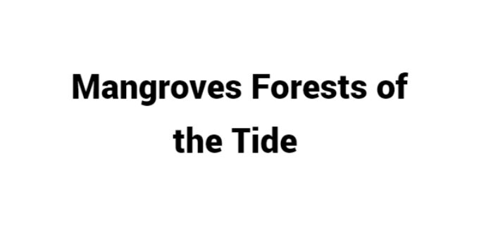 (Update 2022) Mangroves Forests of the Tide | IELTS Reading Practice Test Free