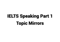 (Update 2023) IELTS Speaking Part 1 Topic Mirrors Free