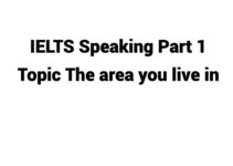 (Update 2023) IELTS Speaking Part 1 Topic The area you live in Free