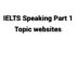 (Update 2022) IELTS Speaking Part 1 Topic websites Free
