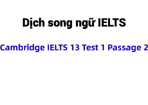 (Update 2024) Dịch song ngữ IELTS Cambridge 13 Test 1 Passage 2 Free