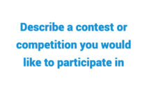(Update 2024) Describe a contest or competition you would like to participate in Free lesson