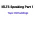 (Update 2023) IELTS Speaking Part 1 Topic Old buildings Free