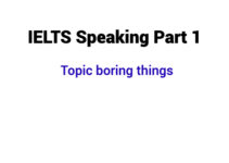 (Update 2023) IELTS Speaking Part 1 Topic boring things Free Lesson