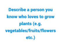 (2023) Describe a Person You Know Who Loves to Grow Plants IELTS Cue Card