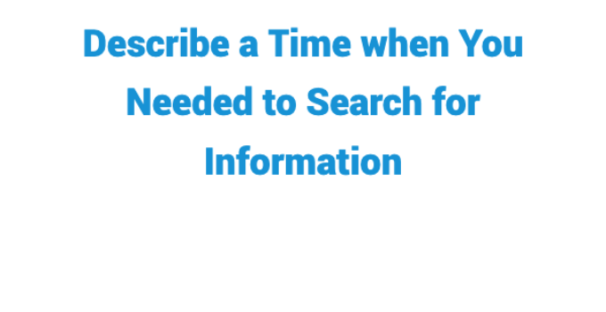 (Update 2022) Describe a Time when You Needed to Search for Information IELTS Cue Card