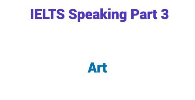 IELTS Speaking Part 3 Topic Art