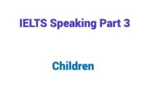 IELTS Speaking Part 3 Topic Children