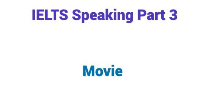 IELTS Speaking Part 3 Topic Movie