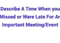(2023) Describe A Time When you Missed or Were Late For An Important Meeting/Event