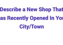 (2024) Describe a New Shop That Has Recently Opened In Your City/Town