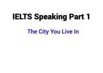 (2024) IELTS Speaking Part 1 Topic The City You Live In