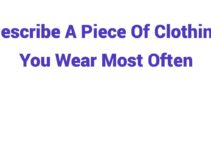 (2023) Describe A Piece Of Clothing You Wear Most Often