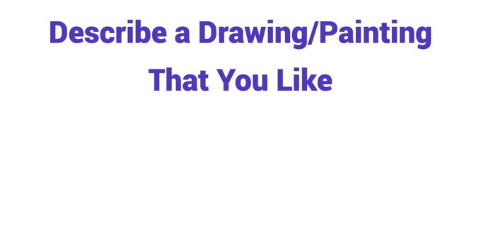(2023) Describe a Drawing/Painting That You Like