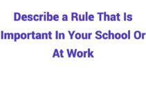 (2023) Describe a Rule That Is Important In Your School Or At Work