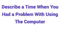 (2024) Describe a Time When You Had a Problem With Using The Computer