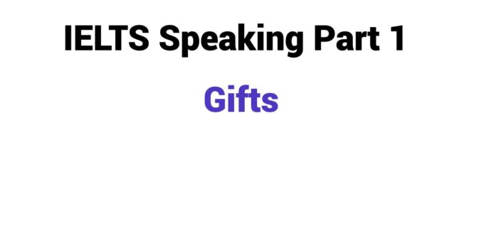 (2023) IELTS Speaking Part 1 Topic Gifts