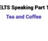 (2024) IELTS Speaking Part 1 Topic Tea and Coffee