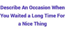 (2023) Describe An Occasion When You Waited a Long Time For a Nice Thing