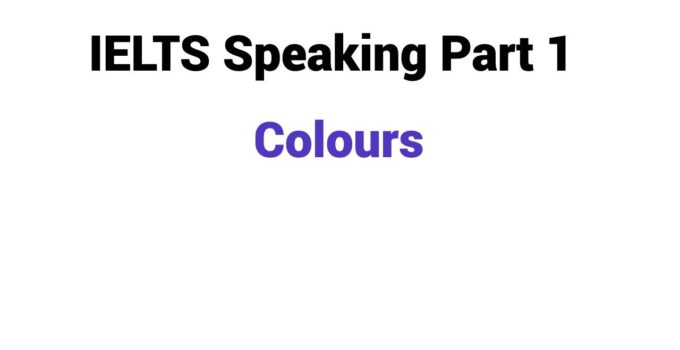 (2024) IELTS Speaking Part 1 Topic Colours