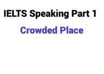 (2024) IELTS Speaking Part 1 Topic Crowded Place