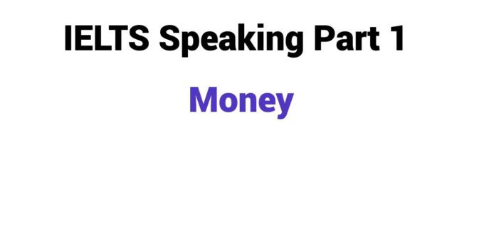 (2024) IELTS Speaking Part 1 Topic Money